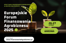 Europejskie Forum 2025 to dwudniowe wyjątkowe wydarzenie poświęcone w tym roku finansowaniu w wymiarze europejskim i krajowym.