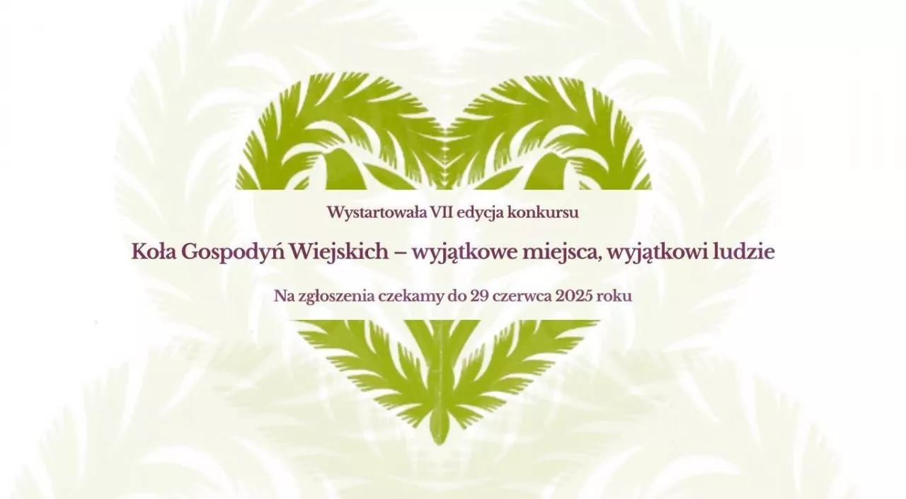 Trwa konkurs „Koła Gospodyń Wiejskich – wyjątkowe miejsca, wyjątkowi ludzie” – jeszcze można się zgłaszać!